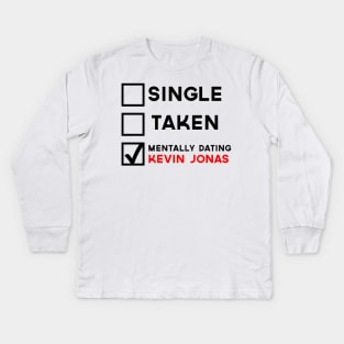 Mentally Dating Kevin Jonas Kids Long Sleeve T-Shirt